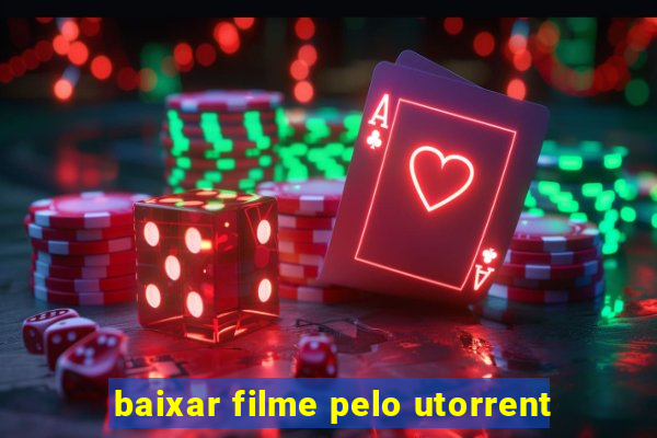 baixar filme pelo utorrent